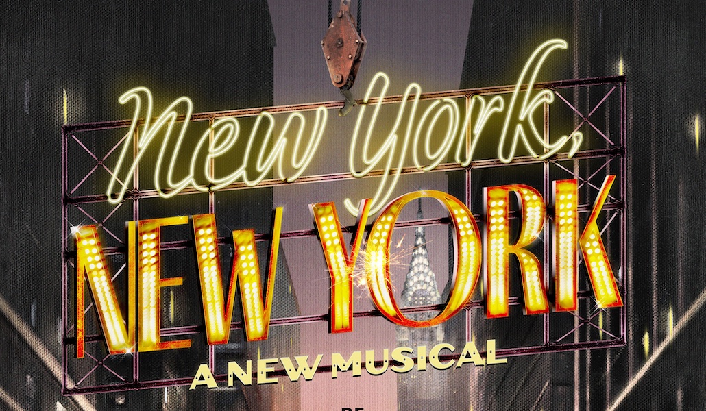 New York, New York - A New Musical at St James Theatre